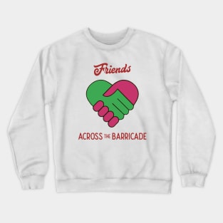 Friends Across The Barricade Crewneck Sweatshirt